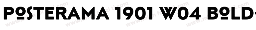 Posterama 1901 W04 Bold字体转换